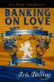 [Dunning Trilogy 02] • Banking on Love